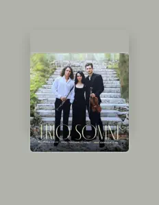 Trio Somni을(를) 듣고, 뮤직 비디오를 보고, 약력을 읽고, 투어 일정 등을 확인하세요!