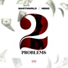 2 Problems (feat. Nemz) - Single