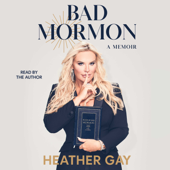 Bad Mormon (Unabridged) - Heather Gay Cover Art