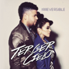 Irreversible - Tercer Cielo