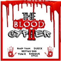 The Blood Cypher 2 (feat. Rap Yan, Dueck, Yum-K & Enrique Ávila) - Single - Reyvax Shh