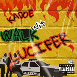 Walk Wit Lucifer Kadoe
