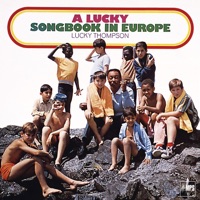 A Lucky Songbook in Europe - Lucky Thompson