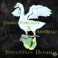 Swanton Bomb (feat. Dango Forlaine) - Single - AntBell!