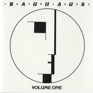 Bauhaus 1979-1983, Vol. 1 by Bauhaus