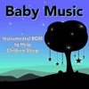 Baby Music: Instrumental BGM to Help Children Sleep