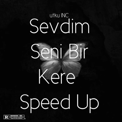 utku INC - Sevdim Seni Bir Kere Speed Up
