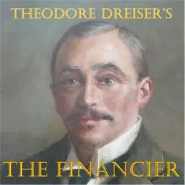 The Financier (Unabridged)