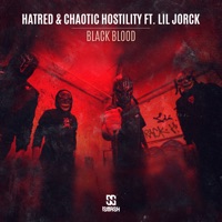Black Blood (feat. Lil Jorck) - Single - Hatred & Chaotic Hostility