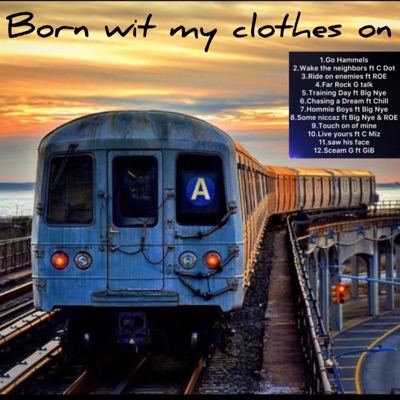 Born Wit My Clothes On