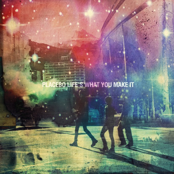 Life's What You Make It - EP - Placebo