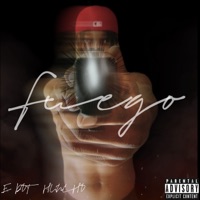 FUEGO - Single - E dot huncho