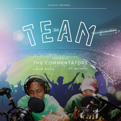Team (Introducing the Commentators) (feat. Witness) - Single