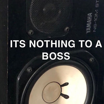 It's Nothing To a Boss (feat. DJ PRO LBC) - Single