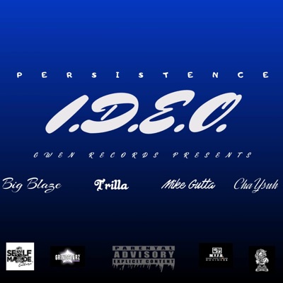 I.D.E.O. (I Don't Entertain Opinions) (feat. CBM Blaze, Trilla Trill, Mike Gutta & ChaYsuh) - Single