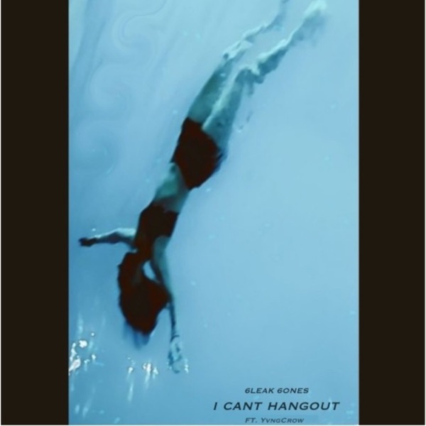 I Can't Hangout (feat. YvngCrow)