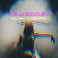 Peligrosa (feat. Franz Alexander) - Single - Willisac, JDManda & Waynee