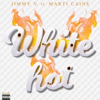 White Hot (feat. Marti Caine) - Single - Jimmy V.
