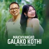 Maichyangko Galako Kothi - Single