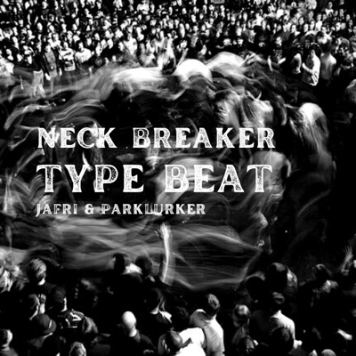 Neck Breaker Type Beat (feat. ParKlurker) - Single