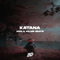 Katana - Single - ADDi & Killer Beats