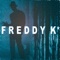 Freddy K* - chasegreyy lyrics