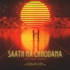 Saath Na Chhodana - Single