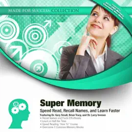Super Memory: Speed Read, Recall Names, and Learn Faster (The Made for Success Series)