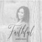 Faithful - Jesseca Toovey lyrics