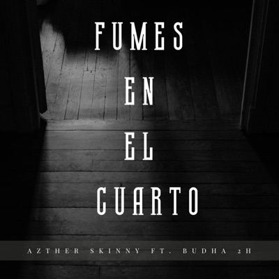 Fumes En El Cuarto (feat. Budha 2H & Mi Estilo) - Single