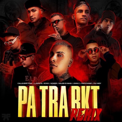 Pa Tra Rkt (Remix) [feat. Kaleb Di Masi, Fili Wey, Homer el Mero Mero, John C & Papichamp] - Single
