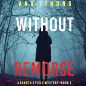 Without Remorse (A Dakota Steele FBI Suspense Thriller—Book 2) - Ava Strong Cover Art