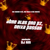Abre Alas Pro Pz Deixa Passar a Tropa (feat. MC movic) - Single - DJ RM ORIGINAL, MC HULK & mc ranon cxd