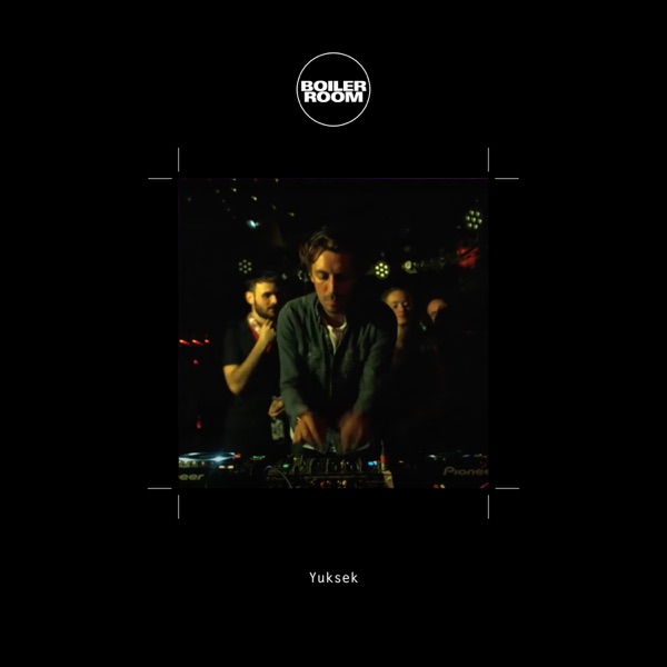 Boiler Room: Yuksek in Paris, Jun 15, 2014 (DJ Mix)