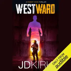 Westward: Robert Hoon Thrillers, Book 3 (Unabridged)
