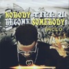 Nobody Till U Become Somebody - Single