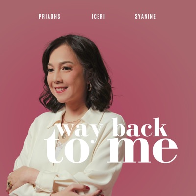 way back to me (feat. Syanine & PRIADHS) - Single