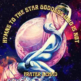 XXXI Hymns to the Star Goddess Who Is Not (Unabridged)