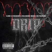 Drip (feat. Big Pachecko) - Single - Clowx, Ferchosre & Zega Bounce Music