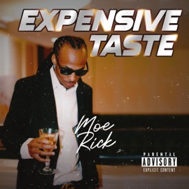Expensive Taste Moe Rick