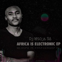 Africa Is Electronic EP - EP - Dj Msoja SA