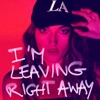 I'm Leaving Right Away - Single