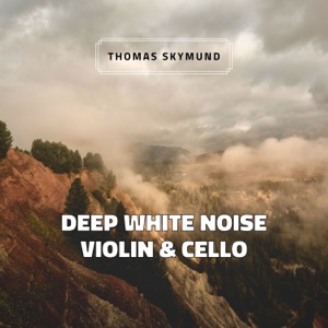 Deep White Noise (Violin & Cello)