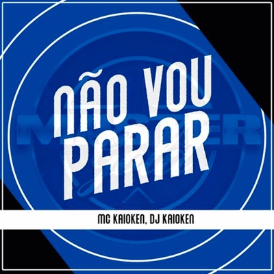 Não Vou Parar - Single