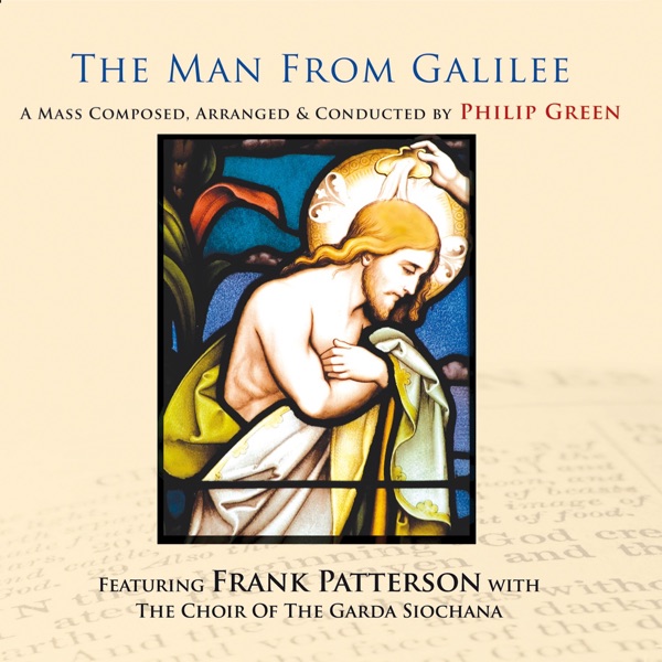 The Man from Galilee (feat. Frank Patterson & The Choir Of The Garda Síochána)