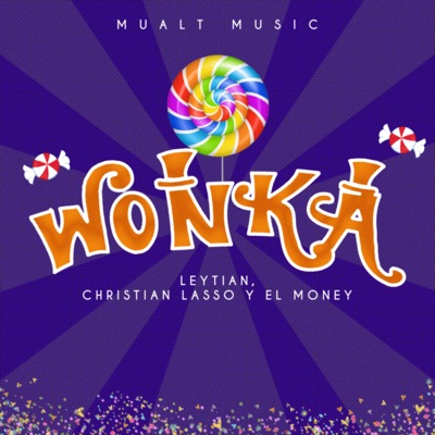 Wonka (feat. Christian Lasso & El Money) - Single