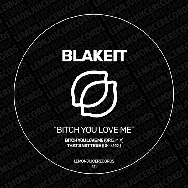 Bitch You Love Me - Single