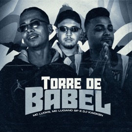 Torre de Babel Mc Luciano Sp, MC Lucks & DJ Kaioken