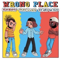Wrong Place - Single - Kid Ziggy, Papa Luke & Sy Ari Da Kid