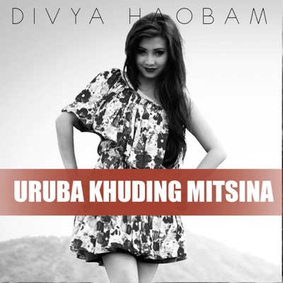 URUBA KHIDING MITSINA (feat. DIVYA HAOBAM) - Single